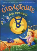 Copertina libro <b>Le girastorie della buonanotte<br></b>(titolo originale o altro titolo: <i>Bitte noch eine. Wunschgeschichten zur Guten Nacht</i>)