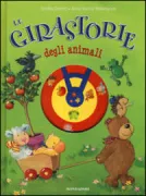 Copertina libro <b>Le girastorie degli animali<br></b>(titolo originale o altro titolo: <i>Bitte noch eine. Wunschgeschichten von besten Freunden</i>)