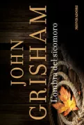 Copertina libro <b>L'ombra del sicomoro<br></b>(titolo originale o altro titolo: <i>Sycamore row</i>)