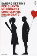 Copertina libro <b>Per quanto mi riguarda sono sempre innamorato</b>