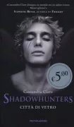 Copertina libro <b>Shadowhunters. Città di vetro<br></b>(titolo originale o altro titolo: <i>The mortal instruments. City of Glass</i>)