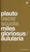 Copertina libro <b>Miles gloriosus Aulularia</b>