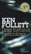 Copertina libro <b>Una fortuna pericolosa<br></b>(titolo originale o altro titolo: <i>A dangerous fortune</i>)