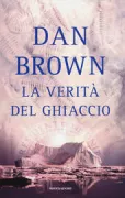 Copertina libro <b>La verità del ghiaccio<br></b>(titolo originale o altro titolo: <i>Deception point</i>)