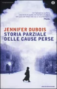 Copertina libro <b>Storia parziale delle cause perse<br></b>(titolo originale o altro titolo: <i>A partial history of lost causes</i>)