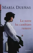 Copertina libro <b>La notte ha cambiato rumore<br></b>(titolo originale o altro titolo: <i>El tiempo entre costuras</i>)
