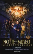 Copertina libro <b>Notte al museo<br></b>(titolo originale o altro titolo: <i>Night at the museum 3 : the secret of the tomb</i>)
