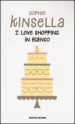 Copertina libro <b>I love shopping in bianco<br></b>(titolo originale o altro titolo: <i>Shopaholic ties the knot</i>)