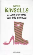 Copertina libro <b>I love shopping con mia sorella<br></b>(titolo originale o altro titolo: <i>Shopaholic & sister</i>)