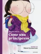 Copertina libro <b>Come una principessa<br></b>(titolo originale o altro titolo: <i>Jedereen prinses</i>)