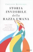 Copertina libro <b>Storia invisibile della razza umana<br></b>(titolo originale o altro titolo: <i>The invisible history of the human race</i>)