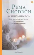 Copertina libro <b>La libertà illimitata<br></b>(titolo originale o altro titolo: <i>Tonglen</i>)