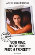 Copertina libro <b>Fuori piove, dentro pure, passo a prenderti?</b>