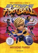 Copertina libro <b>Extreme football. Missione parigi!</b>