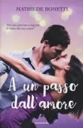 Copertina libro <b>A un passo dall'amore</b>