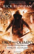 Copertina libro <b>Eroi dell'Olimpo: il sangue dell'Olimpo<br></b>(titolo originale o altro titolo: <i>The heroes of Olympus. The blood of Olympus</i>)