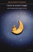 Copertina libro <b>L'arte di essere fragili</b>