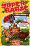 Copertina libro <b>Le super barze degli animali<br></b>(titolo originale o altro titolo: <i>Super chistes : los animales</i>)