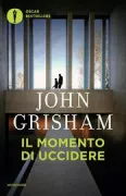 Copertina libro <b>Il momento di uccidere<br></b>(titolo originale o altro titolo: <i>A Time to Kill</i>)