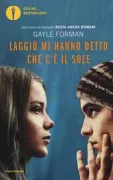 Copertina libro <b>Laggiù mi hanno detto che c'è il sole<br></b>(titolo originale o altro titolo: <i>I was here</i>)