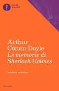 Copertina libro <b>Le memorie di Sherlock Holmes<br></b>(titolo originale o altro titolo: <i>Memoirs of Sherlock Holmes</i>)