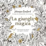 Copertina libro <b>La giungla magica<br></b>(titolo originale o altro titolo: <i>Magical jungle : an inky expedition & coloring book</i>)