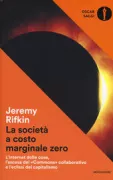 Copertina libro <b>La società a costo marginale zero<br></b>(titolo originale o altro titolo: <i>The zero marginal cost society</i>)