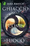 Copertina libro <b>Ghiaccio come fuoco<br></b>(titolo originale o altro titolo: <i>Ice like fire</i>)