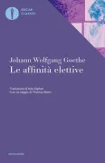 Copertina libro <b>Le affinità elettive<br></b>(titolo originale o altro titolo: <i>Die Wahlverwandtschaften</i>)