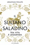 Copertina libro <b>Il sultano saladino<br></b>(titolo originale o altro titolo: <i>The life and legend of the Sultan Saladin</i>)