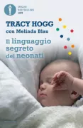 Copertina libro <b>Il linguaggio segreto dei neonati<br></b>(titolo originale o altro titolo: <i>Secrets of the baby whisperer</i>)
