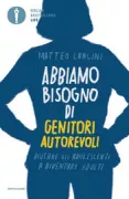 Copertina libro <b>Abbiamo bisogno di genitori autorevoli</b>