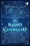 Copertina libro <b>Il regno capovolto<br></b>(titolo originale o altro titolo: <i>The Kingdom of Back</i>)