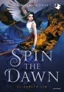 Copertina libro <b>1: Spin the dawn<br></b>(titolo originale o altro titolo: <i>Spin the dawn</i>)