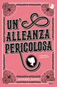 Copertina libro <b>Un'alleanza pericolosa<br></b>(titolo originale o altro titolo: <i>Dangerous alliance</i>)