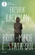 Copertina libro <b>Britt-Marie è stata qui<br></b>(titolo originale o altro titolo: <i>Britt-Marie var här</i>)