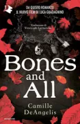 Copertina libro <b>Bones and all<br></b>(titolo originale o altro titolo: <i>Bones & all</i>)