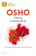 Copertina libro <b>Con te e senza di te<br></b>(titolo originale o altro titolo: <i>Love, freedom and aloneness</i>)