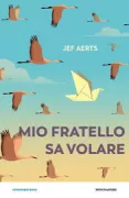 Copertina libro <b>Mio fratello sa volare<br></b>(titolo originale o altro titolo: <i>De blauwe vleugels</i>)