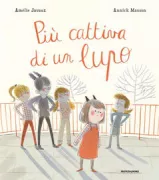 Copertina libro <b>Più cattiva di un lupo<br></b>(titolo originale o altro titolo: <i>Le jour où je suis devenue plus méchante que le loup</i>)