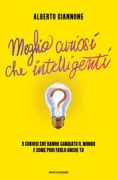 Copertina libro <b>Meglio curiosi che intelligenti</b>