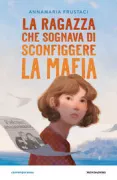 Copertina libro <b>La ragazza che sognava di sconfiggere la mafia</b>