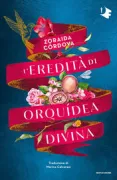 Copertina libro <b>L'eredità di Orquídea Divina<br></b>(titolo originale o altro titolo: <i>The inheritance of Orquídea Divina</i>)