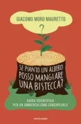 Copertina libro <b>Se pianto un albero posso mangiare una bistecca?</b>