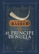 Copertina libro <b>Il principe di nulla<br></b>(titolo originale o altro titolo: <i>The darkness that comes before</i>)