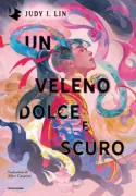 Copertina libro <b>Un veleno dolce e scuro<br></b>(titolo originale o altro titolo: <i>A venom dark and sweet</i>)