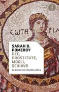 Copertina libro <b>Dee, prostitute, mogli, schiave<br></b>(titolo originale o altro titolo: <i>Goddesses, whores, wives, and slaves</i>)