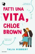 Copertina libro <b>Fatti una vita, Chloe Brown<br></b>(titolo originale o altro titolo: <i>Get a life, Chloe Brown</i>)