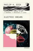 Copertina libro <b>Electric dreams<br></b>(titolo originale o altro titolo: <i>Philip K. Dick's electric dreams</i>)