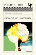 Copertina libro <b>Cronache del dopobomba<br></b>(titolo originale o altro titolo: <i>Dr. Bloodmoney Or How We Got Along After the Bomb</i>)